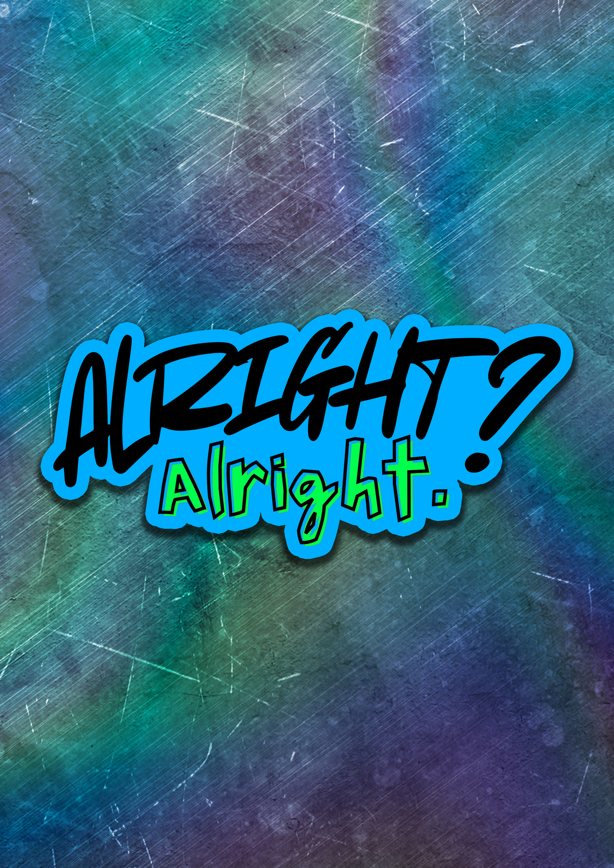 Alright? Alright. Vinyl Sticker