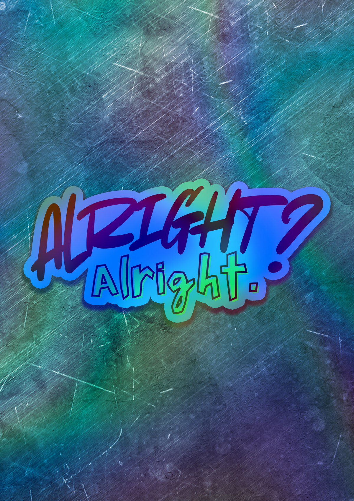 Alright? Alright. Vinyl Sticker