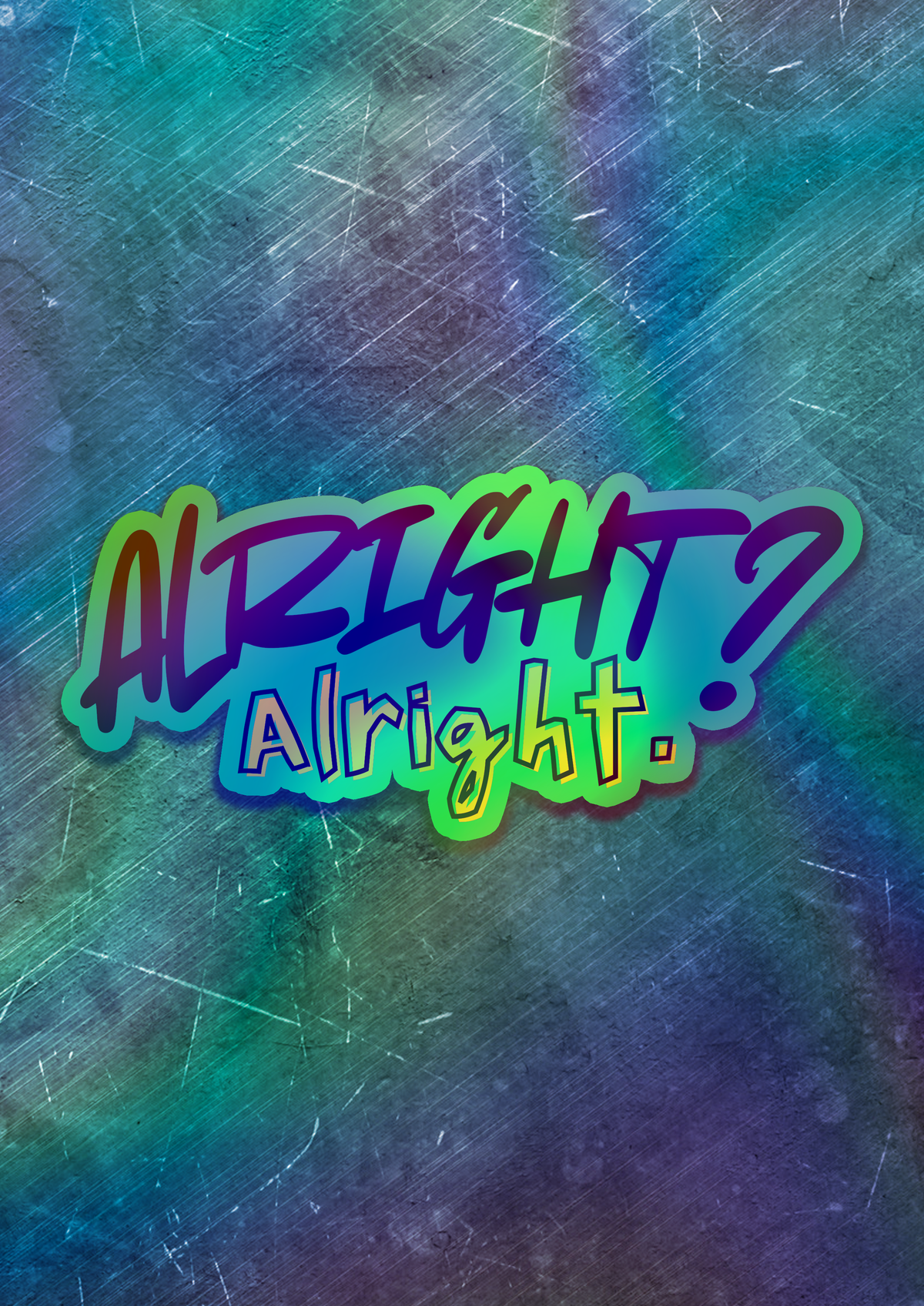 Alright? Alright. Vinyl Sticker