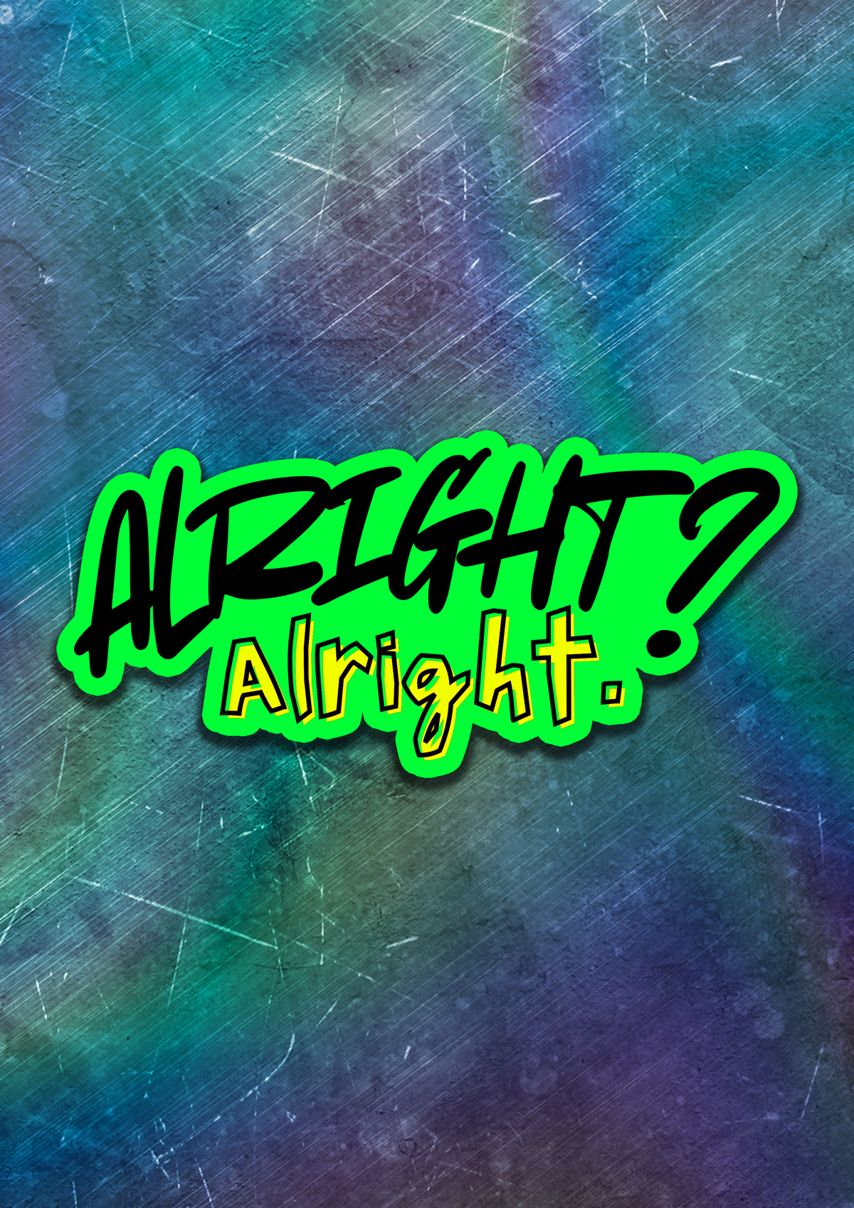 Alright? Alright. Vinyl Sticker