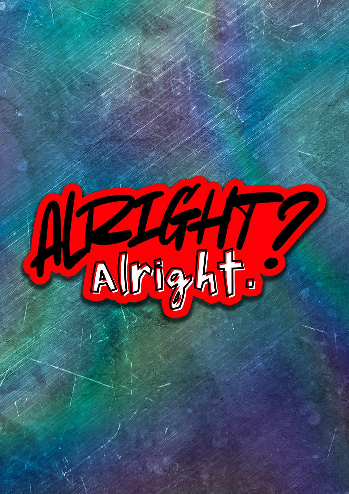 Alright? Alright. Vinyl Sticker