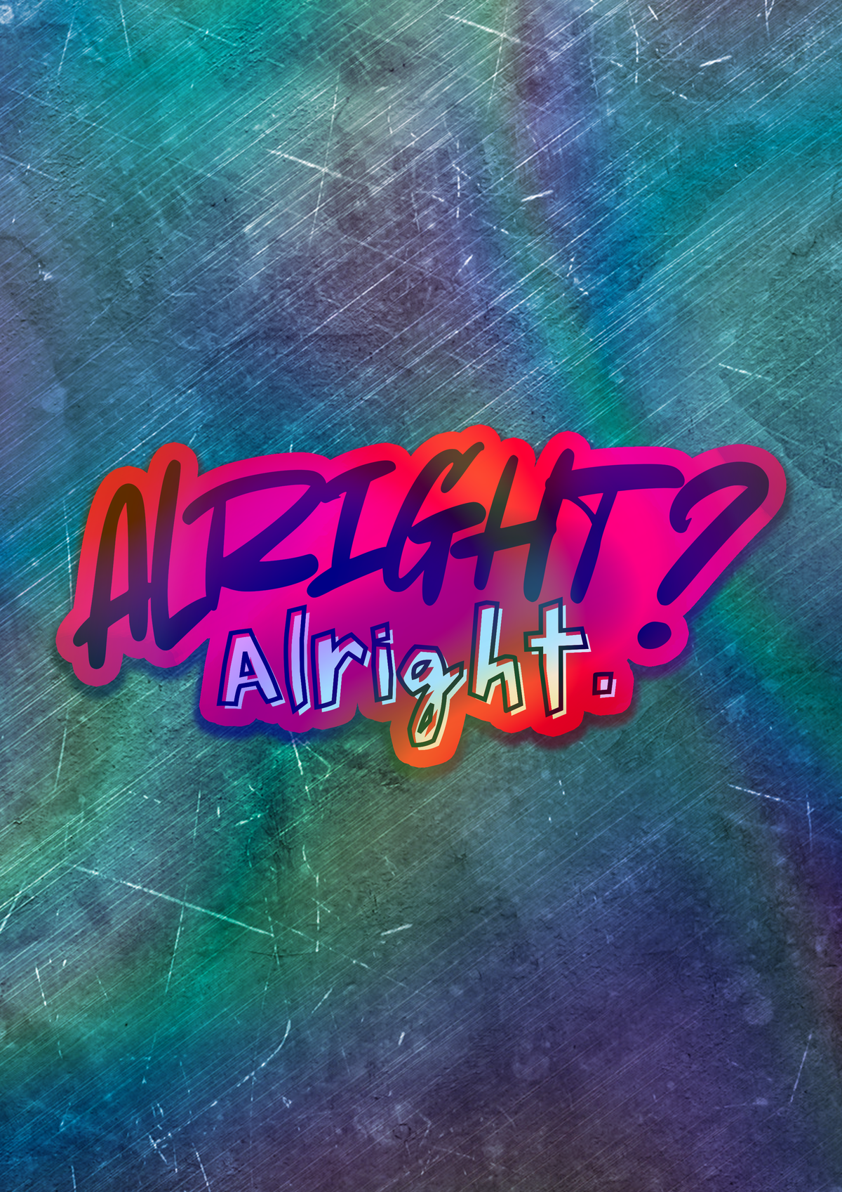 Alright? Alright. Vinyl Sticker