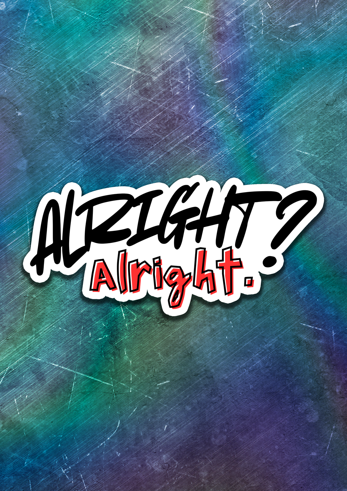 Alright? Alright. Vinyl Sticker