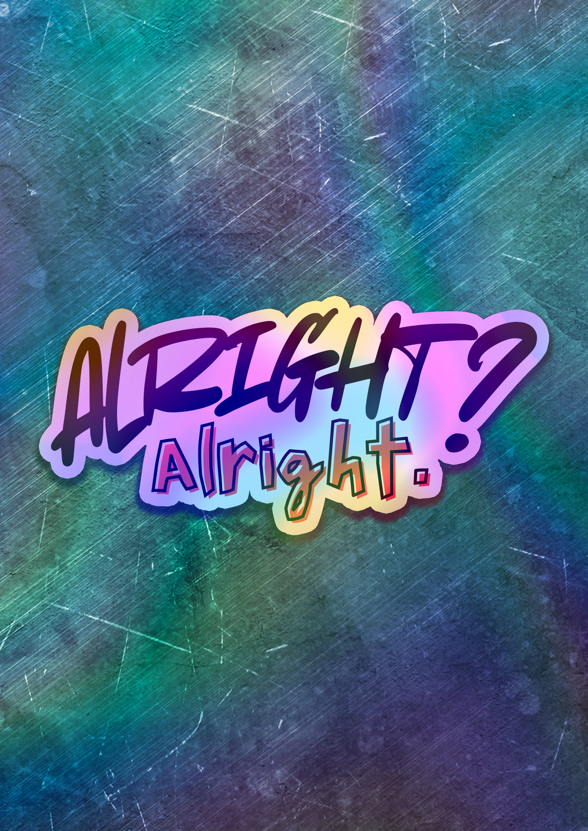 Alright? Alright. Vinyl Sticker